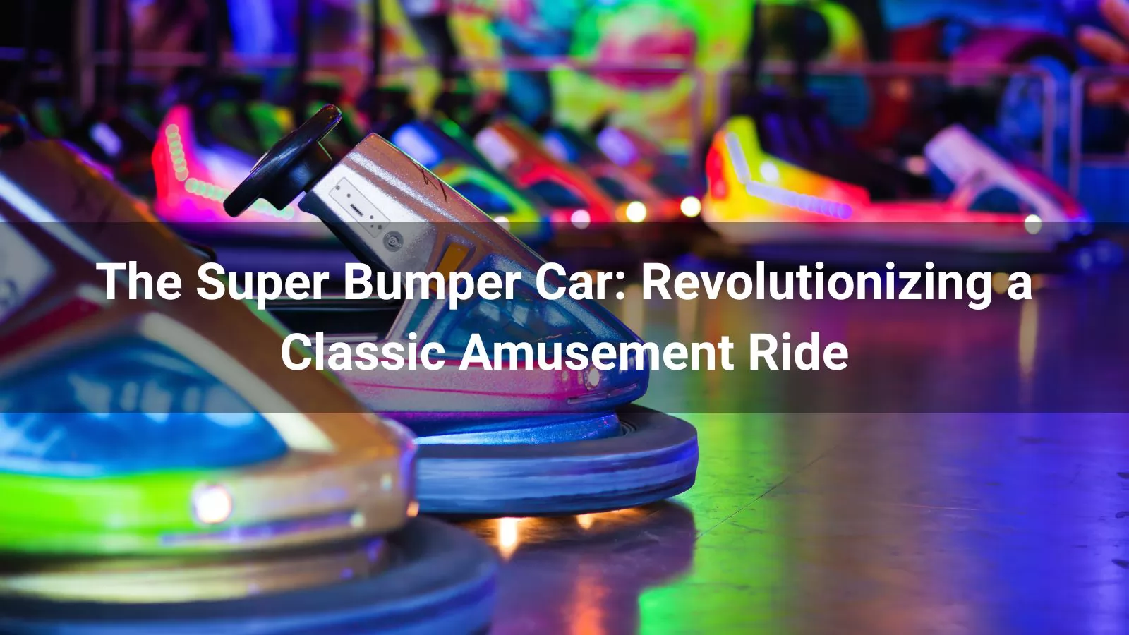 The Super Bumper Car Revolutionizing a Classic Amusement Ride